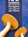 100 bolets del Camp de Tarragona i les Terres de l'Ebre