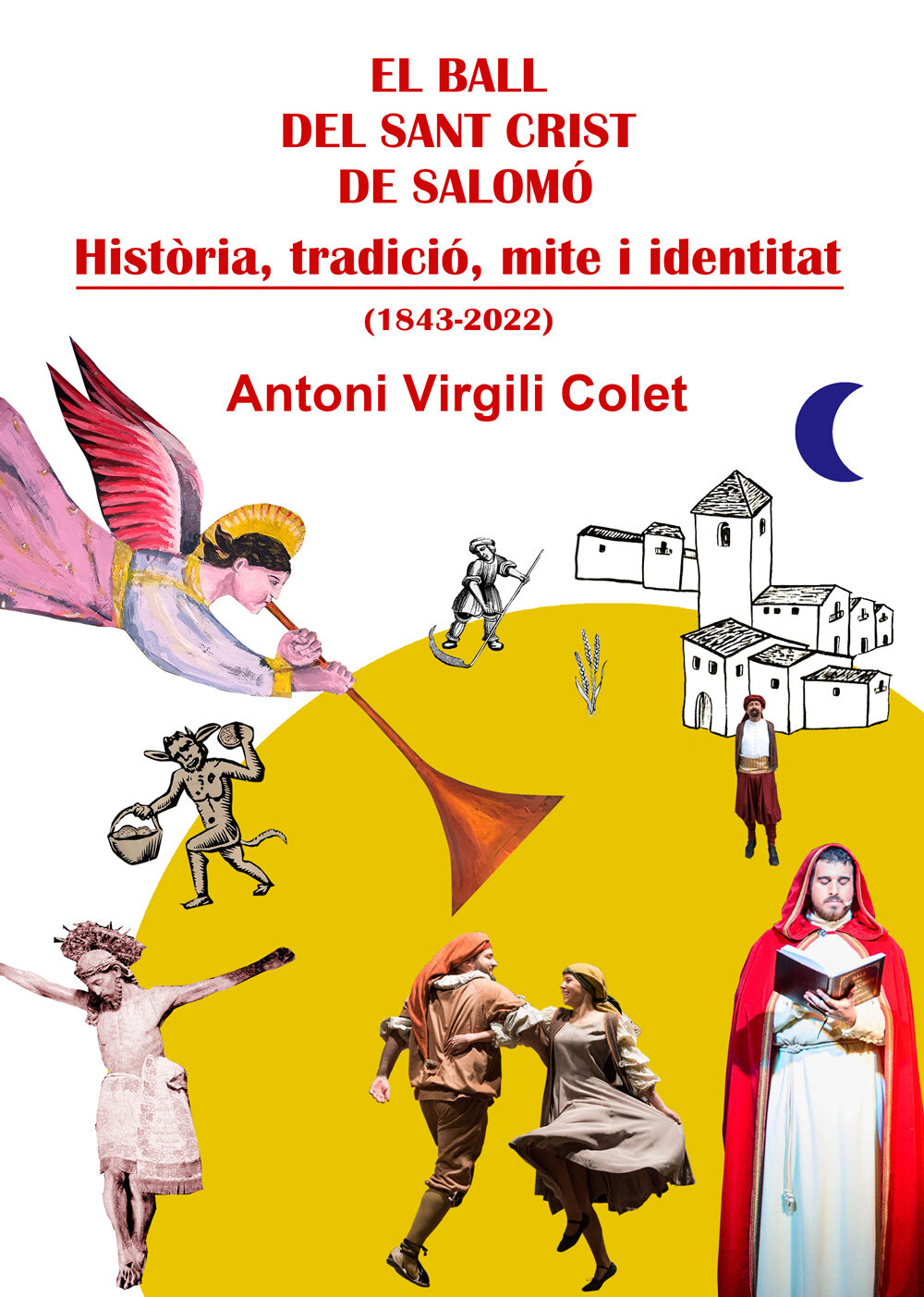 El Ball del Sant Crist de Salomó. Història, tradició, mite i identitat (1843-2022)