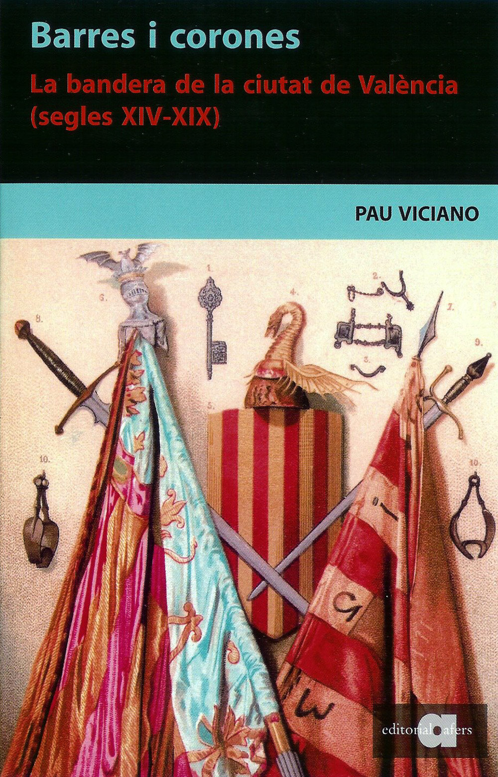 Barres i corones. La bandera de la ciutat de València (segles XIV-XIX)