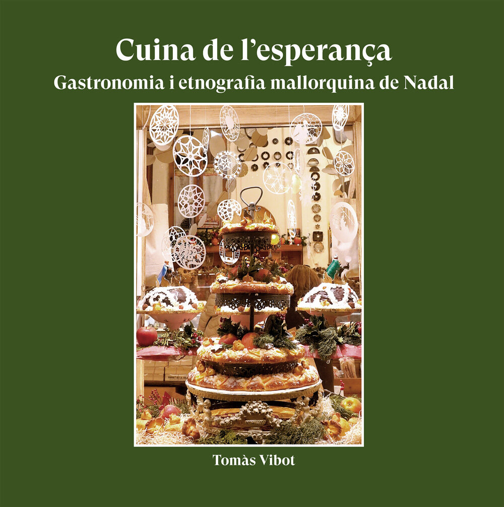 Cuina de l'esperança. Gastronomia i etnografia mallorquina de Nadal