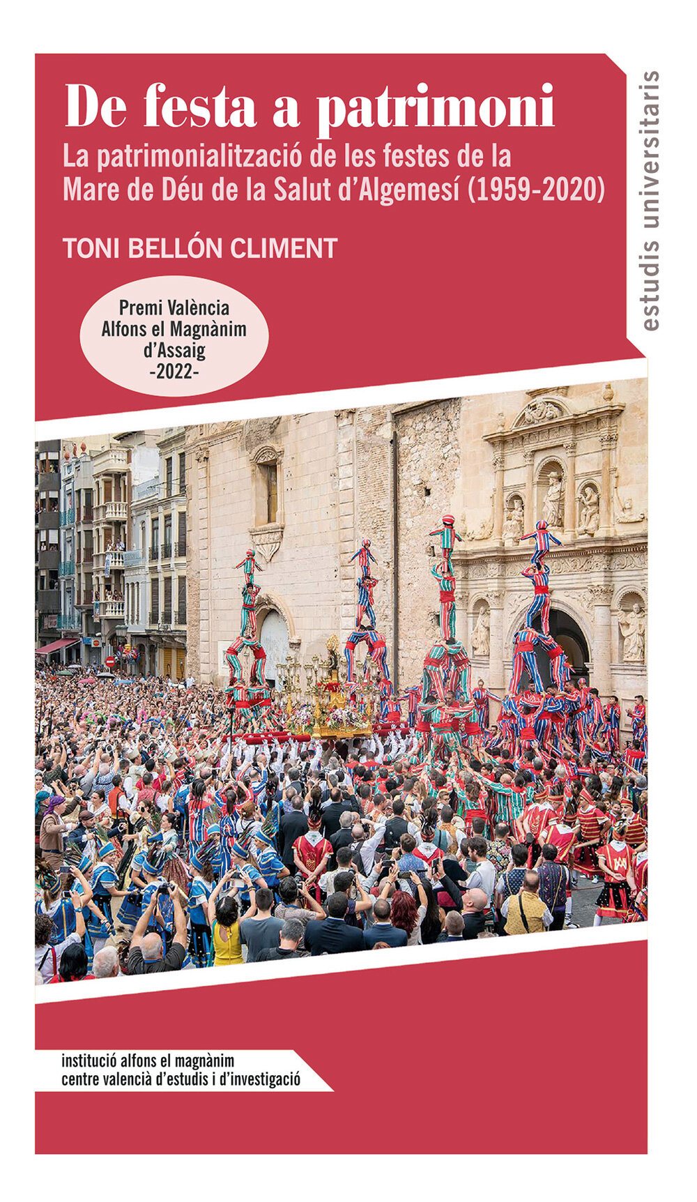 De festa a patrimoni. La patrimonialització de les festes de la Mare de Déu de la Salut d'Algemesí (1959-2020)