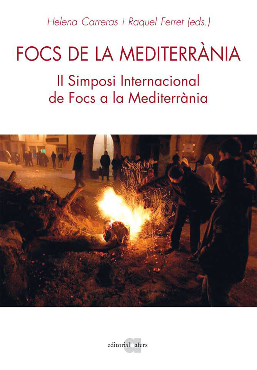 Focs de la Mediterrània. II Simposi Internacional de Focs a la Mediterrània