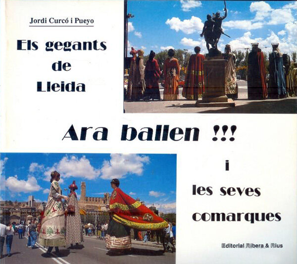 Ara ballen!!! Els gegants de Lleida i les seves comarques