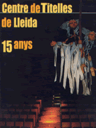Centre de Titelles de Lleida. 15 anys