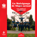 La Moixiganga de Sitges actual. Fets, herències i Europalia 85