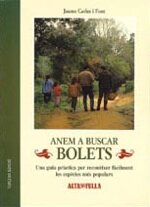 Anem a buscar bolets. Una guia pràctica per reconèixer fàcilment les espècies més populars