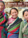 Arrels del Tibet, cultura i cooperació al sostre del món