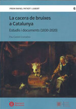 La cacera de bruixes a Catalunya. Estudis i documents (1830-2020)