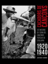 Caçadors de cançons. Les missions de l'Obra del Cançoner Popular de Catalunya (1920-1940)