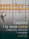 Castelló i la seua cuina: tradicions, històries i receptes