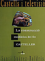 Castells i televisió. La construcció mediàtica del fet casteller