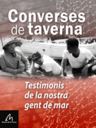 Converses de Taverna: testimonis de la nostra gent de mar