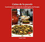 Cuina de la passió. Gastronomia i etnografia mallorquina de Pasqua