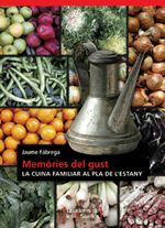 Memòries del gust. La cuina familiar al Pla de l'Estany
