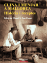 Cuina i menjar a Mallorca. Història i receptes