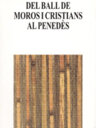 Del ball de moros i cristians al Penedès