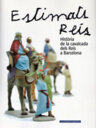 Estimats Reis. Història de la cavalcada dels Reis a Barcelona