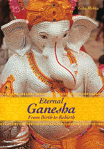 Eternal Ganesha. From Birth to Rebirth