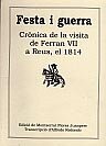Festa i guerra. Crònica de la visita de Ferran VII a Reus, el 1814