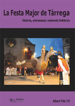 La Festa Major de Tàrrega. Història, entremesos i elements folklòrics