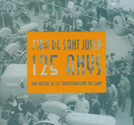 125 anys de la Fira de Sant Josep. Una mostra de les transformacions del camp