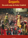 Gegants. Sis-cents anys de festa i tradició