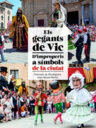 Gegants de Vic. D'improperis a símbols de la ciutat