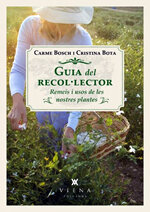 Guia del recol·lector. Remeis i usos de les nostres plantes i bolets