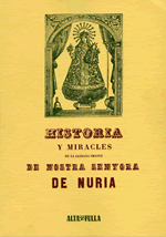 Història i miracles de la sagrada imatge de Nostra Senyora de Núria
