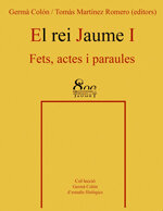 El Rei Jaume I. Fets, actes i paraules