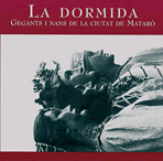La Dormida. Gegants i nans de la ciutat de Mataró