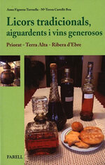 Licors tradicionals, aiguardents i vins generosos. Priorat - Terra Alta - Ribera d'Ebre