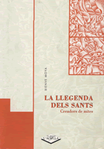 La llegenda dels sants. Creadors de mites