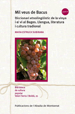 Mil veus de Bacus. Diccionari etnolingüístic de la vinya i el vi al Bages. Llengua, literatura i cultura tradicional