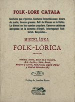 Miscelánea folk-lórica. Per los Srs. Almirall, Arabia, Bosch de la Trinxeria, Bru, Cortils y Vieta, Gomis, Maspons y Labrós, Roca y Cusi, Segura (Pbre.) y Vidal de Valenciano (G.).