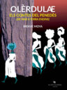 Olerdulae. Els contes del Penedès (de mar a terra endins)