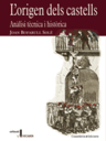 L'origen dels castells. Anàlisi tècnica i històrica