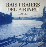 Rais i raiers del Pirineu : imatges