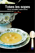 Totes les sopes. Brous, escudelles i sopes d'arreu