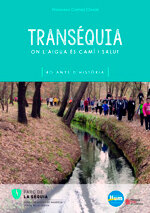 Transéquia. On l'aigua és camí i salut. 40 anys d'història