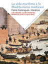 La vida marítima a la mediterrània medieval. Fonts històriques i literàries