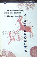Sant Antoni: 1. Foc, diables i bèsties. 2. Els tres Tombs