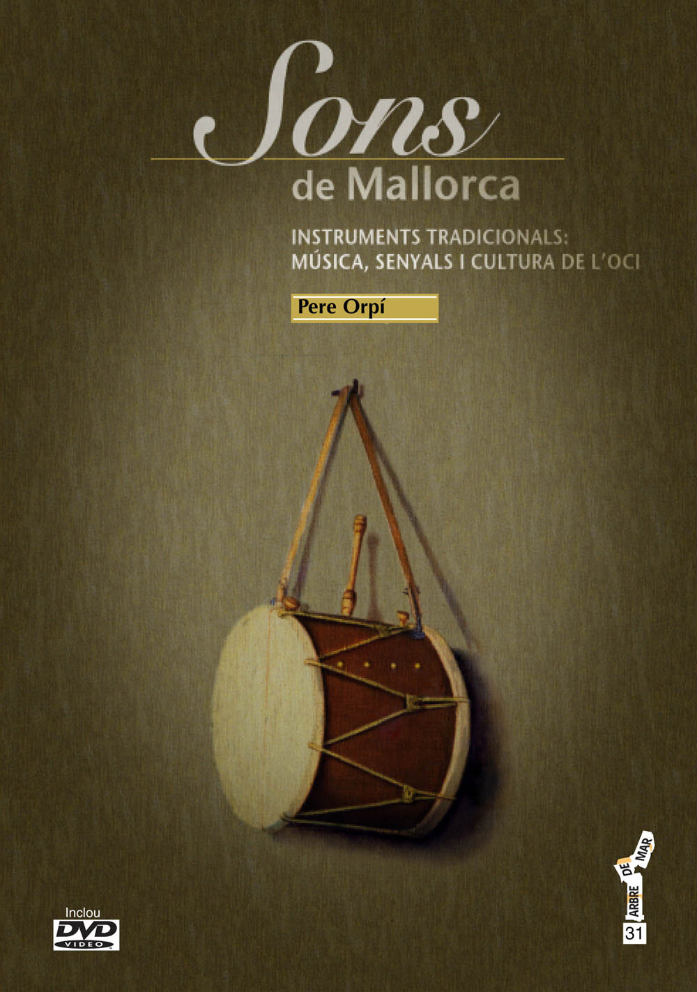 Sons de Mallorca. Instruments tradicionals, música, senyals i cultura de l'oci